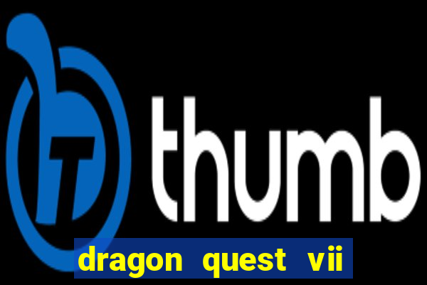 dragon quest vii ps1 rom pt-br